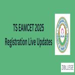 TS EAMCET 2025 Registration Live Updates